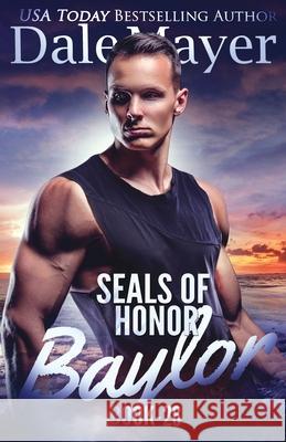 SEALs of Honor - Baylor: Baylor Mayer, Dale 9781773363943 Valley Publishing Ltd. - książka