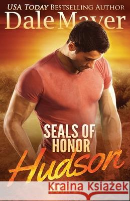 SEALs of Honor - Hudson: Hudson Mayer, Dale 9781773364872 Valley Publishing Ltd. - książka