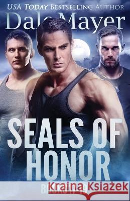 SEALs of Honor Books 17-19 Mayer, Dale 9781773361710 Valley Publishing Ltd. - książka