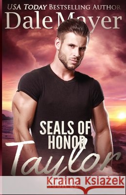 SEALs of Honor - Taylor: SEALs of Honor Mayer, Dale 9781773361208 Valley Publishing Ltd. - książka