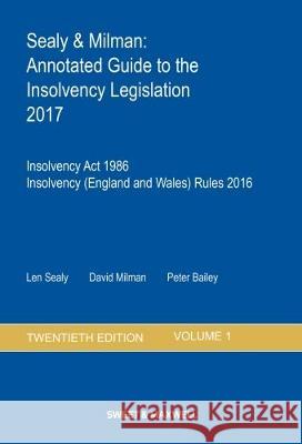 Sealy & Milman: Annotated Guide to the Insolvency Legislation 2017: Volume 1 Len Sealy David Milman Peter Bailey 9780414061835 Sweet & Maxwell - książka