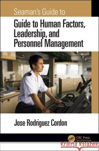 Seaman's Guide to Human Factors, Leadership, and Personnel Management Jose Rodriguez Cordon 9780367197490 CRC Press - książka