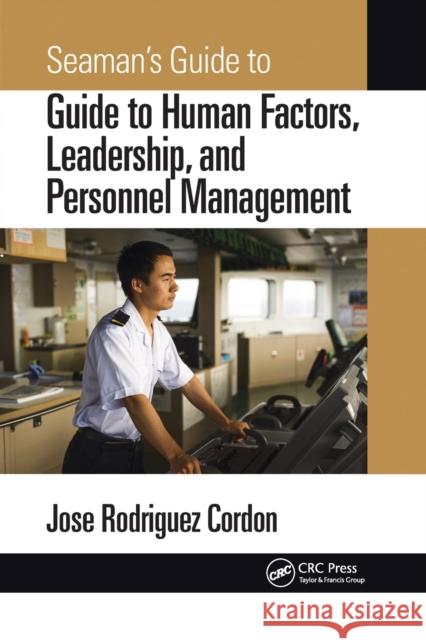 Seaman's Guide to Human Factors, Leadership, and Personnel Management Jose Rodriguez Cordon 9780367779610 CRC Press - książka