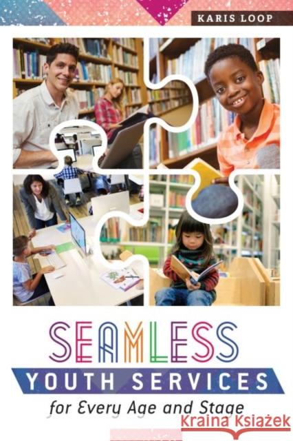 Seamless Youth Services for Every Age and Stage Karis Loop   9780838919255 ALA Editions - książka
