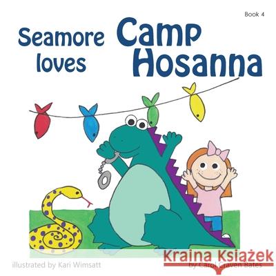 Seamore Loves Camp Hosanna: Will It Ever Be the Same? Carol Crave Kari Wimsatt 9780998079134 Jolly Journey Publishing - książka