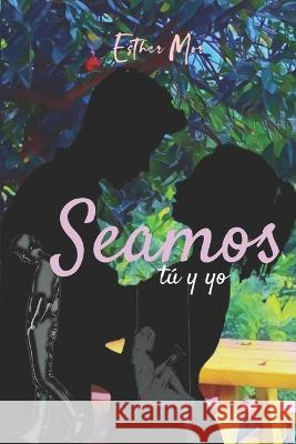 Seamos tú y yo Mor, Esther 9798815620964 Independently Published - książka