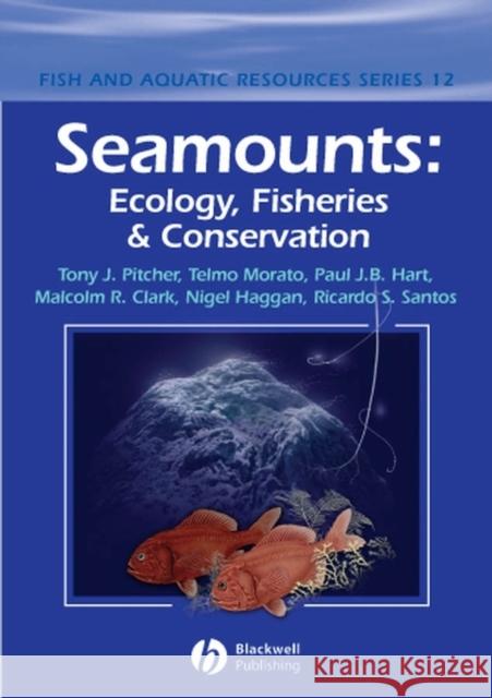 Seamounts: Ecology, Fisheries and Conservation Pitcher, Tony J. 9781405133432 Blackwell Publishers - książka