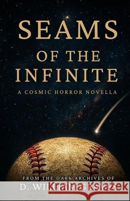Seams of the Infinite: From the Dark Archives of D. William Graves D. William Graves Christian S. Rauh Hope Madden 9781967354078 Lacandon Jungle Press - książka