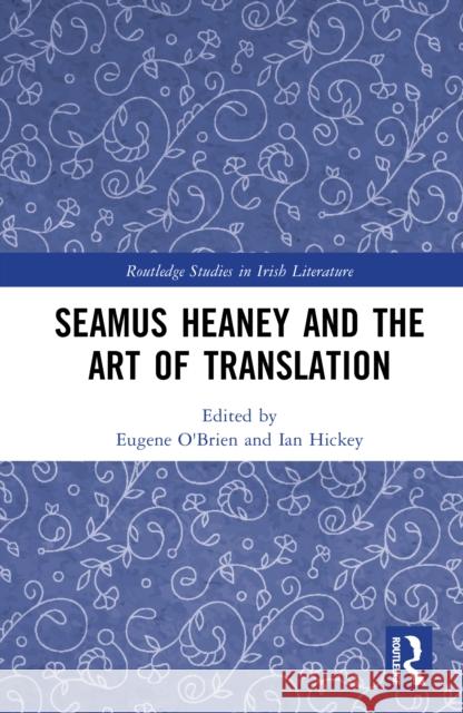 Seamus Heaney and the Art of Translation Eugene O'Brien Ian Hickey 9781032988320 Routledge - książka