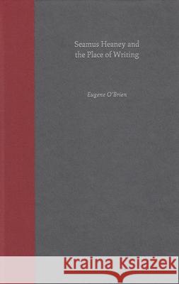 Seamus Heaney and the Place of Writing Eugene O'Brien 9780813025827 University Press of Florida - książka