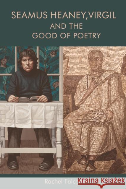 Seamus Heaney, Virgil and the Good of Poetry Rachel Falconer 9781474454407 Edinburgh University Press - książka