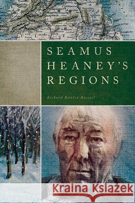Seamus Heaney's Regions Richard Rankin Russell 9780268040369 University of Notre Dame Press - książka
