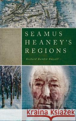 Seamus Heaney\'s Regions Richard Rankin Russell 9780268206826 University of Notre Dame Press - książka