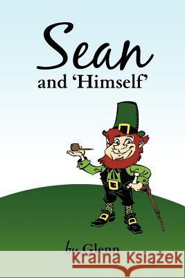 Sean and 'Himself' Glenn 9781462016914 iUniverse.com - książka