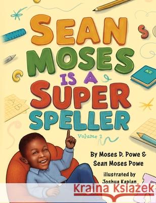 Sean Moses Is A Super Speller Moses D. Powe Sean Moses Powe 9781735180380 Fatherless Fathers Publishing (a Powem Publis - książka