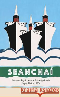 Seanchaí: Heartwarming stories of Irish immigration to England in the 1950s Kathleen Curran (Trinity College) 9781389173455 Blurb - książka