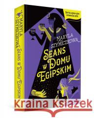 Seans w Domu Egipskim w.2025 Maryla Szymiczkowa, Jacek Dehnel, Piotr Tarczyński 9788384271636 Literanova - książka
