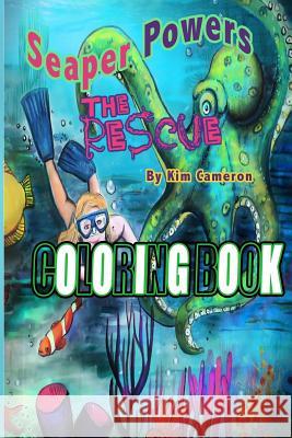 Seaper Powers: The Rescue Coloring Book Kim Cameron 9781500583743 Createspace - książka