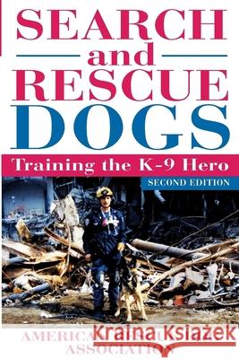 Search and Rescue Dogs: Training the K-9 Hero American Rescue Dog Association 9780764567032 Howell Books - książka