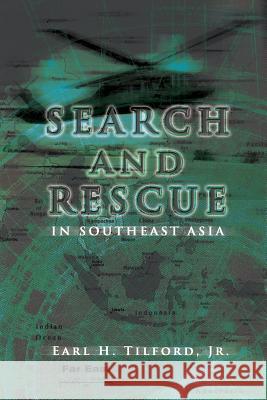 Search and Rescue in Southeast Asia: USAF in Southeast Asia Earl H., Jr. Tilford 9781477547434 Createspace - książka