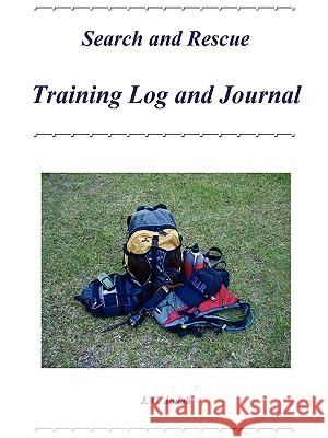 Search and Rescue Training Log and Journal J. C. Judah 9781430328131 Lulu.com - książka