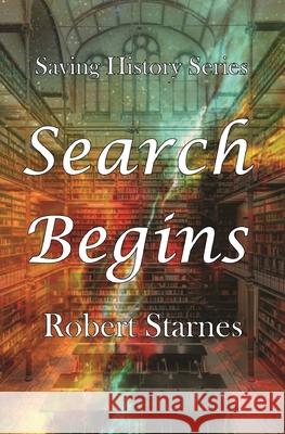 Search Begins Robert Starnes Carpenter Editing Servic 9781732580367 Starnes Books - książka