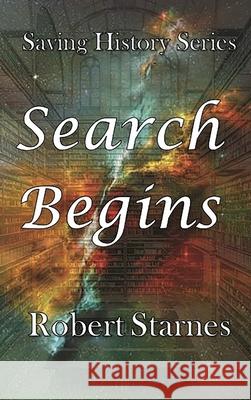 Search Begins Robert Starnes 9781734792850 Starnes Books - książka