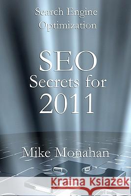Search Engine Optimization: SEO Secrets For 2011 Monahan, Mike 9781452885445 Createspace - książka
