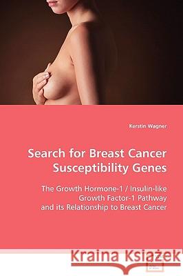 Search for Breast Cancer Susceptibility Genes Kerstin Wagner 9783639022070 VDM Verlag - książka