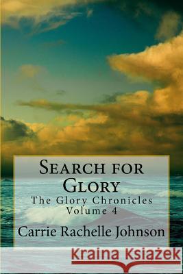 Search for Glory Carrie Rachelle Johnson 9781533422606 Createspace Independent Publishing Platform - książka