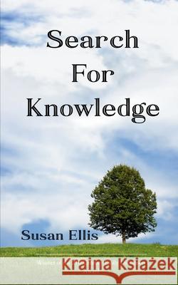 SEARCH FOR KNOWLEDGE a collection of poems Susan Ellis 9781807152499 Bookleaf Publishing - książka