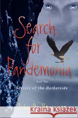 Search for Pandemonia: Secrets of the Netherside Heninger, John R. 9780595426478 iUniverse - książka