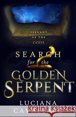 Search for the Golden Serpent Luciana Cavallaro 9780987473769 Luccav Enterprise - książka