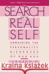 Search For The Real Self : Unmasking The Personality Disorders Of Our Age James F. Masterson 9780029202920 Free Press