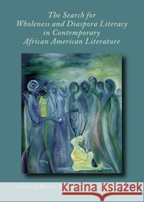 Search for Wholeness and Diaspora Literacy in Contemporary A Silvia Pilar Castro Borrego 9781443828376  - książka