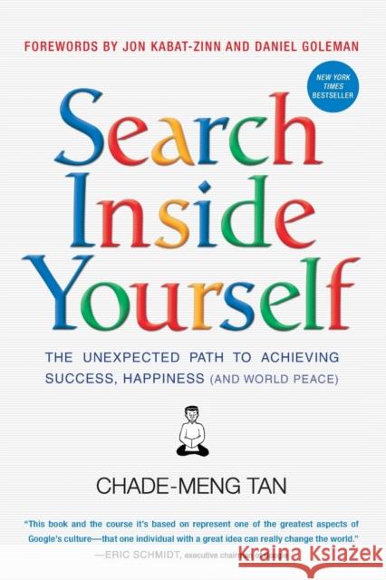 Search Inside Yourself: The Unexpected Path to Achieving Success, Happiness (and World Peace) Tan, Chade-Meng 9780062116932 HarperOne - książka