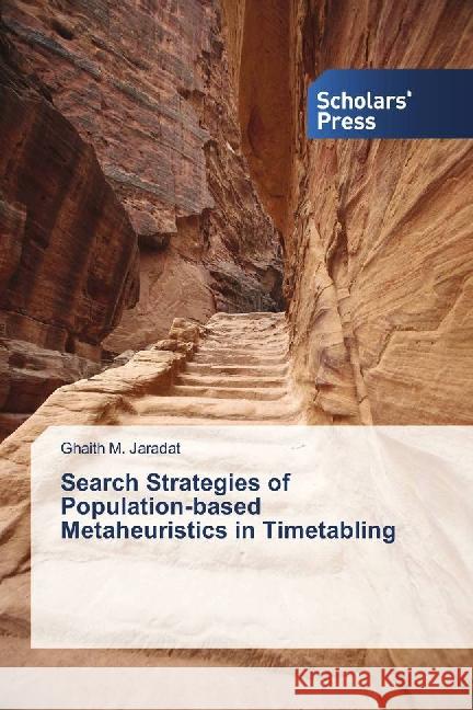 Search Strategies of Population-based Metaheuristics in Timetabling Jaradat, Ghaith M. 9783659838231 Scholar's Press - książka