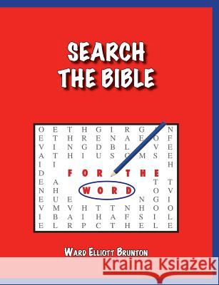 Search the Bible for the Word Ward Elliott Brunton 9781460010303 Essence Publishing (Canada) - książka