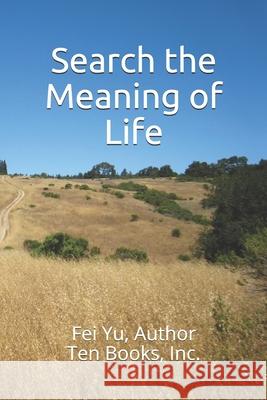 Search the Meaning of Life Fei Yu 9781505723939 Createspace Independent Publishing Platform - książka