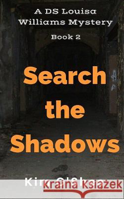 Search the Shadows Kim O'Shea 9781985344839 Createspace Independent Publishing Platform - książka