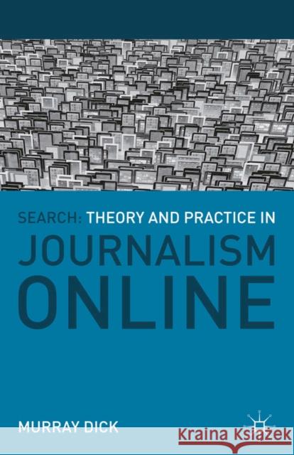 Search: Theory and Practice in Journalism Online Murray Dick 9780230301894  - książka