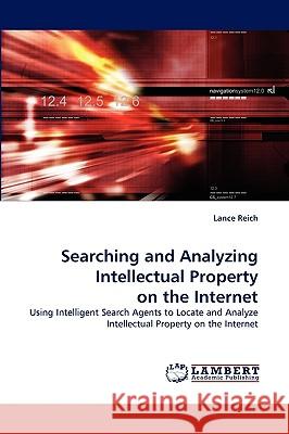 Searching and Analyzing Intellectual Property on the Internet Lance Reich 9783838334134 LAP Lambert Academic Publishing - książka