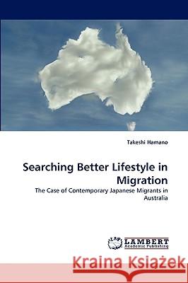 Searching Better Lifestyle in Migration Takeshi Hamano 9783838348018 LAP Lambert Academic Publishing - książka