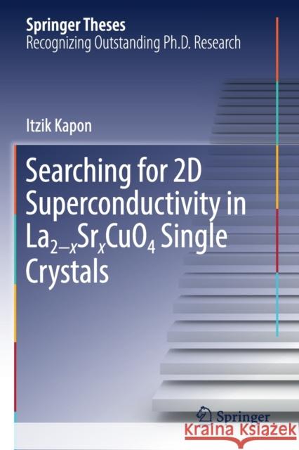 Searching for 2D Superconductivity in La2-Xsrxcuo4 Single Crystals Itzik Kapon 9783030230630 Springer - książka