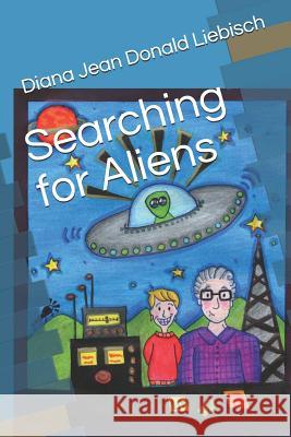 Searching for Aliens Laura Loboguerrer Diana Jean Donal Diana Jean Donal 9781080779291 Independently Published - książka