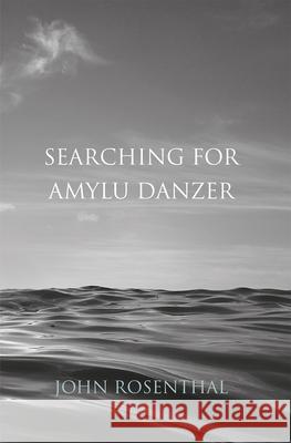 Searching for Amylu Danzer John Rosenthal 9781911379072 The Waywiser Press - książka