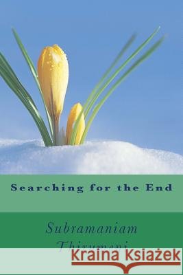 searching for an end Subramaniam Thirumeni 9781503015562 Createspace Independent Publishing Platform - książka