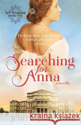 Searching for Anna: Love in Lansing Book One Jenifer Carll-Tong 9781733682206 Philo Se Publishing - książka