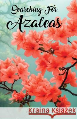 Searching For Azaleas Alan Hilfiker 9781662956041 Elmcroft Publications - książka