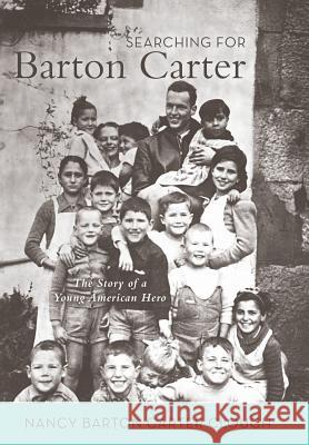 Searching for Barton Carter: The Story of a Young American Hero Nancy Barton Carter Clough 9781491765180 iUniverse - książka